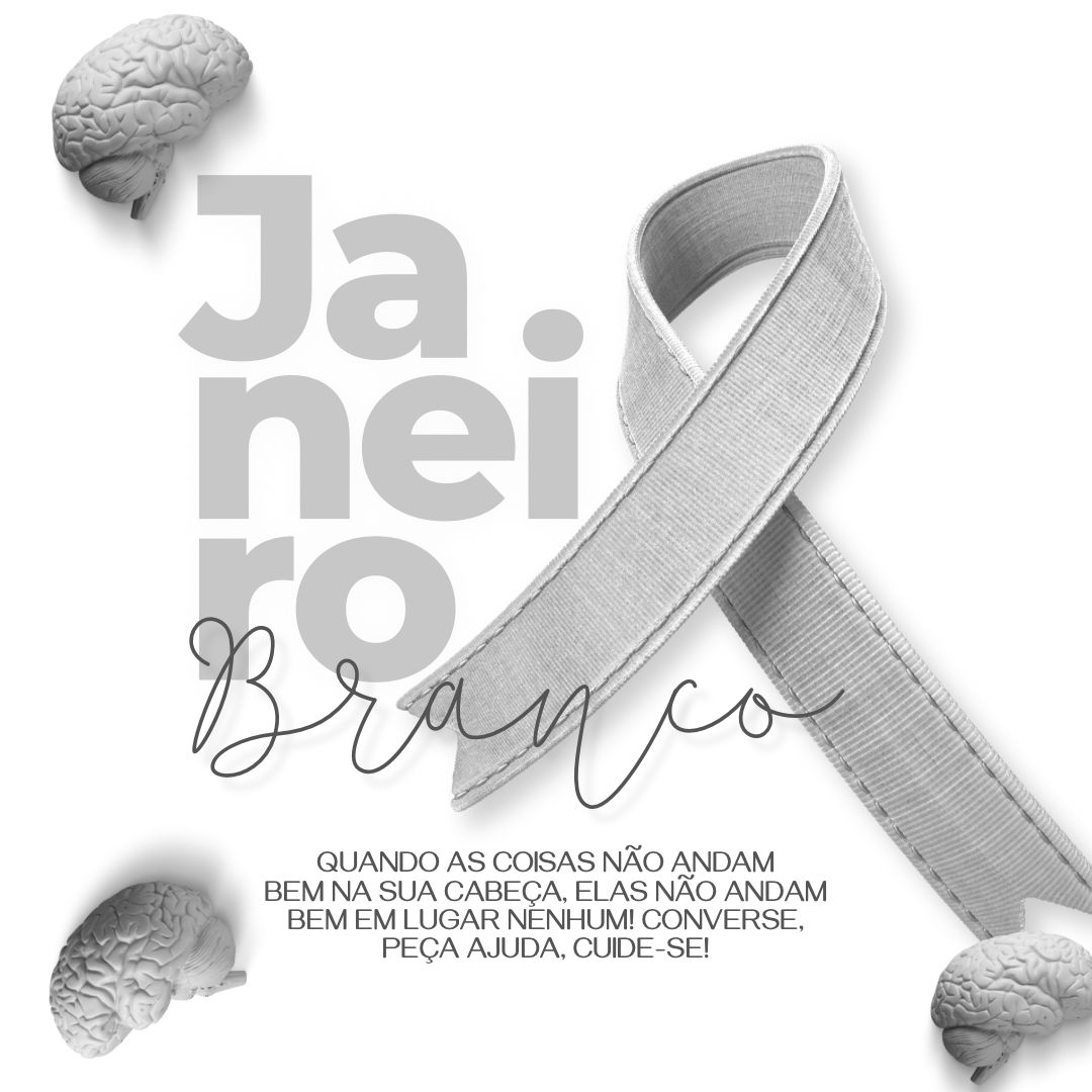 JANEIRO BRANCO: CAMPANHA ALERTA SOBRE A IMPORTÂNCIA DE CUIDAR DA SAÚDE MENTAL.